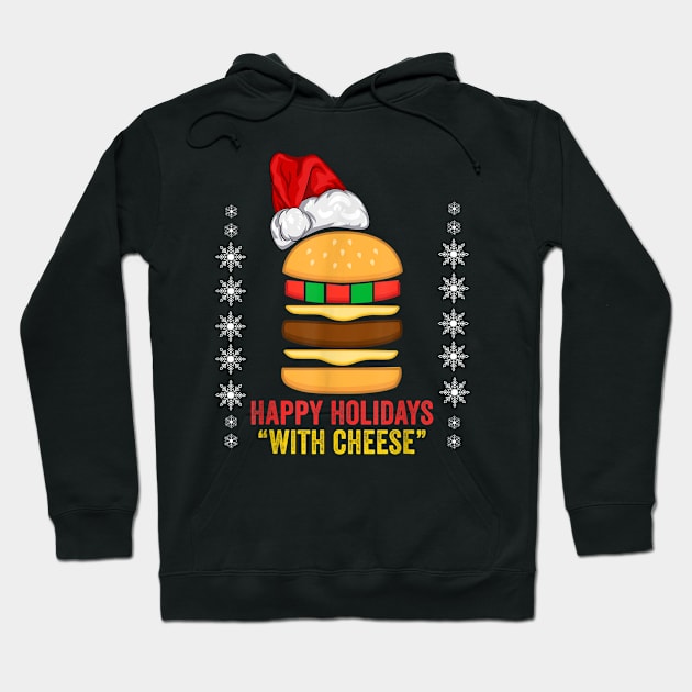 Happy Holidays With Cheese Christmas Cheeseburger Hoodie by little.tunny